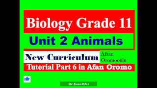 New Curriculum Biology Grade 11 Unit 2 Animals Tutorial Part 6 in Afan Oromo [upl. by Ttcos]