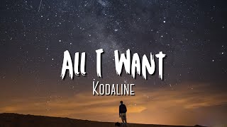 All I Want  Kodaline  Lyrics [upl. by Eshman]