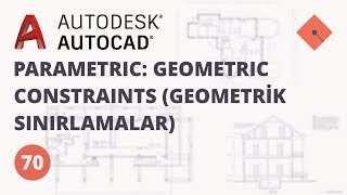 AutoCAD Dersleri 70  Parametric  Geometric Constraints Geometrik Sınırlamalar [upl. by Yann]