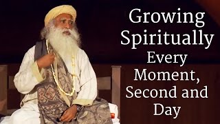 Growing Spiritually Every Moment Second and Day  Sadhguru [upl. by Jamil]