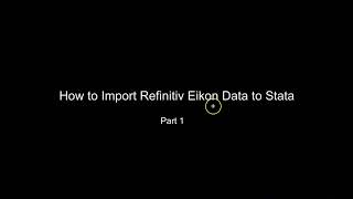 How to upload Refinitiv Eikon to Stata Part 1 [upl. by Ayatahs]