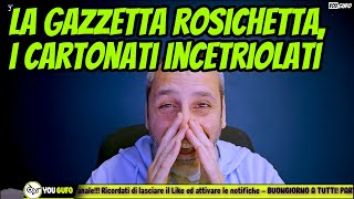 COME ROSICA LA GAZZETTA I CARTONATI ILLUSI E POI INCETRIOLATI E 30 E MUTI [upl. by Anayrb]