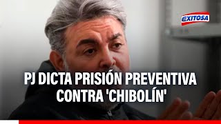 🔴🔵PJ dicta prisión preventiva contra Chibolín por presunto tráfico de influencias [upl. by Colwin454]