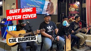 Buat Sang Puteri  Spider Cover By CSE Buskers [upl. by Neysa]