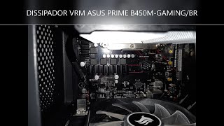 DISSIPADOR VRM ASUS PRIME B450MGAMINGBR  UNBOXING E INSTALAÇÃO [upl. by Gladi]