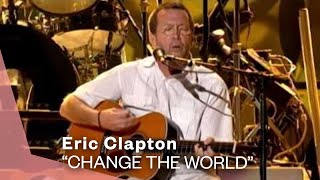 Eric Clapton  Change The World Live Video  Warner Vault [upl. by Ping]