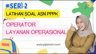 SERI 2  Latihan Soal PPPK Operator Layanan Operasional dan Pembahasan [upl. by Mada]