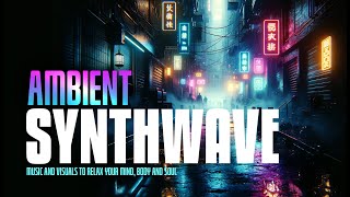 Ambient Synthwave  Neon Nightscape A Visual and Auditory Journey [upl. by Cortney]