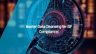 Master Data Cleansing for ISF Compliance [upl. by Nahem]