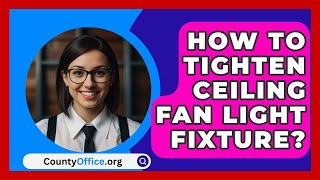 How To Tighten Ceiling Fan Light Fixture  CountyOfficeorg [upl. by Adnal]