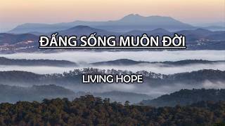 ĐẤNG SỐNG MUÔN ĐỜI  Living Hope  Isaac Thái Lyrics [upl. by Puduns577]