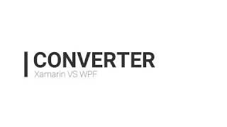 Xamarin VS WPF  Converter tutorial [upl. by Woolcott]