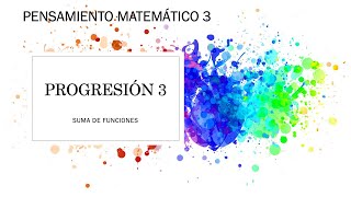 Pensamiento matemático 3 Progresión 3a Suma de funciones [upl. by Eanahs]