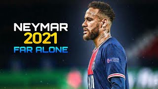 Neymar JR ➤ Far Alone  Skills amp Goals  2021 SportsLa  HD [upl. by Andrade]