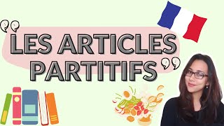 PARTITIVE ARTICLES in French  Les articles PARTITIFS  French GRAMMAR Explained [upl. by Harolda]