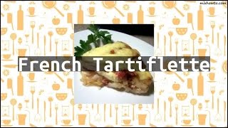 Recipe French Tartiflette [upl. by Stan]