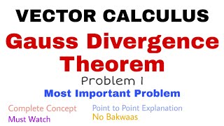 17 Gauss Divergence Theorem  Problem1  Complete Concept  Vector Calculus [upl. by Wilfred]