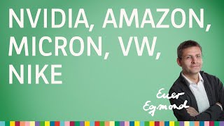 Nvidia Amazon Micron Volkswagen und Nike  Euer Egmond vom 02072024 [upl. by Iridissa]