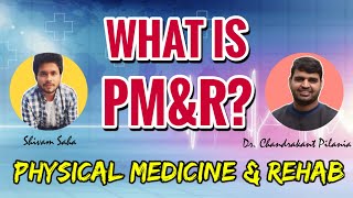 What is Physical medicine amp rehabilitation PMampR after MBBS by Dr Chandrakant Pilania MD [upl. by Jasun567]