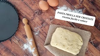 PASTA FROLLA PER CROSTATE  Ricetta Facile E Veloce [upl. by Christie]