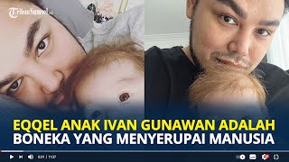 Eqqel Anak yang Disebut Ivan Gunawan Kenyataannya Lutsenko Doll Apa Itu [upl. by Hamish69]