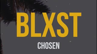 Blxst  Chosen feat Ty Dolla ign amp Tyga Lyric Video [upl. by Ynatterb]