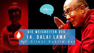 H2O  Die Weisheiten des 14 Dalai Lama  H2O Silent Subliminal  deutsch [upl. by Mirilla815]