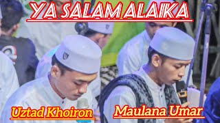 ya salam Alaikauztad KhoironMaulana UmarHadroh SYAUQUS SYAFAAH [upl. by Nathanael]