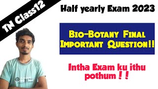 12th BioBotany Final Important QuestionsHalf Yearly Exam 2023 [upl. by Shermy]