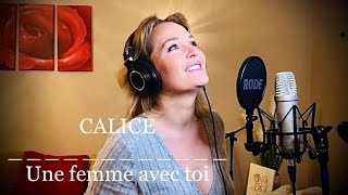 Calice  Une femme avec toi  Cover Nicole Croisille [upl. by Assenej142]