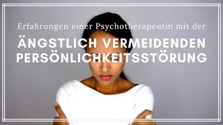 Ängstlich vermeidende Persönlichkeitsstörung  Erfahrungen einer Psychotherapeutin [upl. by Edialeda]