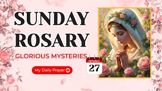 TODAY HOLY ROSARY GLORIOUS MYSTERIES ROSARY SUNDAY🌹OCTOBER 27 2024 🙏🏻 PRAYER FOR COURAGE [upl. by Adlecirg]