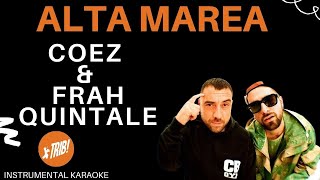 ALTA MAREA  Coez amp Frah Quintale Karaoke [upl. by Zeiger635]