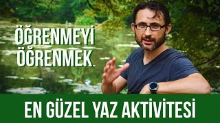 Yazın yapılabilecek en güzel aktivite Öğrenmeyi Öğrenmek [upl. by Alonso]