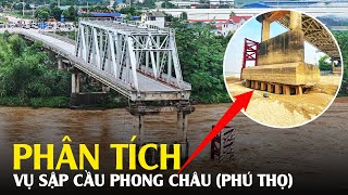 888 Nguyên Nhân Thực Sự Khiến Cầu Phong Châu Phú Thọ Đổ Sập Trong Tích Tắc [upl. by Ridinger]