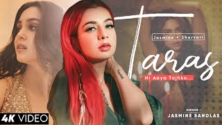 Taras Ni Aaya Tujhko Jasmine Sandlas Munjya  Sharvari Abhay Verma  SachinJigar  Trending Song [upl. by Sinegra]