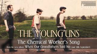 The Younguns  The Chemical Workers Song [upl. by Ahsenahs]