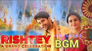 Rishtey  a grand celebration BGM music 2021 [upl. by Irac]