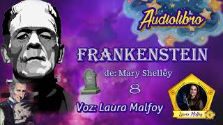 Frankenstein Audiolibro completo parte 8  caps 1415 Mary Shelley voz humana real Laura Malfoy [upl. by Bakeman]