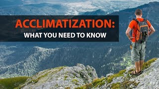 Acclimatization What You Need to Know [upl. by Abbotsun]