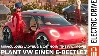 Miraculous Ladybug Cat Noir  The VW Movie  Plant Volkswagen einen VW EBeetle [upl. by Yras]