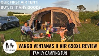 Vango Ventanas II Air 650XL Review  Are Air Tents Worth The Money [upl. by Daniels513]