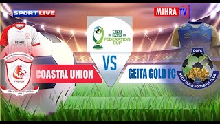 🔴LIVE COASTAL UNION Vs GEITA GOLD FC  FEDERATION CUP  01052024 [upl. by Dlawso]