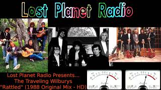 Traveling Wilburys  quotRattledquot Original 1988 Mix  HD [upl. by Nibuz]