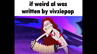 weird al if he was written by vivziepop [upl. by Yasdnyl230]