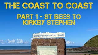 Hiking the Coast to Coast  Part 1 St Bees to Kirkby Stephen [upl. by Ainecey]