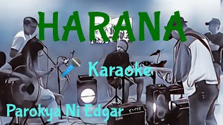 HARANA by PAROKYA NI EDGAR  KARAOKE [upl. by Ajiak]