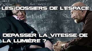 LES DOSSIERS DE LESPACE DÉPASSER LA VITESSE DE LA LUMIÈRE [upl. by Ereynihc677]