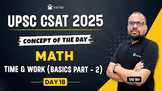 Time amp Work UPSC CSAT 2025  CSAT Maths Important Topics amp PYQs  EduTap CSAT Maths Lectures VD Sir [upl. by Abigale999]