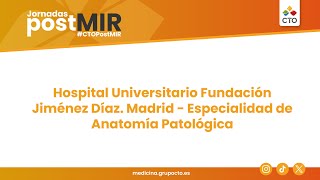 Jornadas PostMIR 2024 HU Fundación Jiménez Díaz Madrid Especialidad de Anatomía Patológica [upl. by Marsh963]